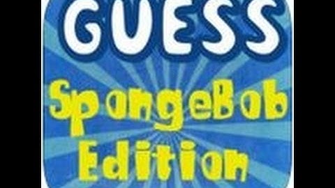 All Guess SpongeBob Edition Level 51-60 Answers