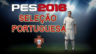 Download lagu PES 2016 - Editing Seleção Portuguesa (Portugal National Team)