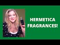 HERMETICA FRAGRANCES! A NEW FAVORITE AND FIRST IMPRESSIONS!