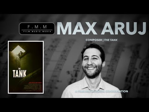 Max Aruj | Composer: The Tank
