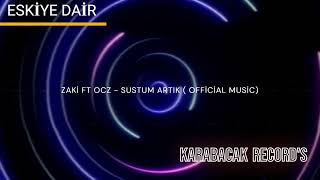 ZAKİ FEAT OCZ - SUSTUM ARTIK KONUŞMAM (OFFİCİAL MUSİC)