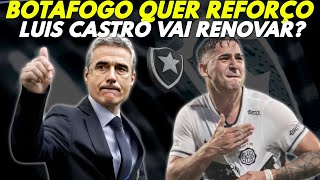 BOTAFOGO 2023 - BOTAFOGO PRECISA DE REFORÇO URGENTE - LUIS CASTRO VAI RENOVAR?