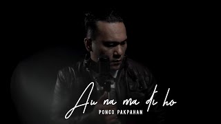 Ponco Pakpahan - Au Na Ma Di Ho (Video Lyric)