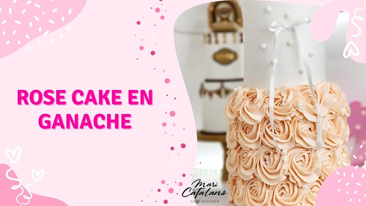 Tutorial: Torta de Rosas en Ganache