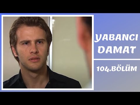 Yabancı Damat | 104. Bölüm