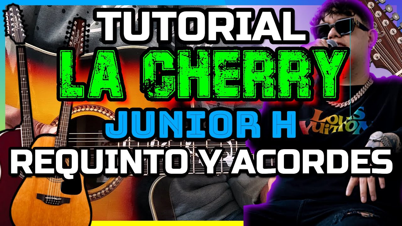La Cherry🍒Junior H Tutorial Requinto Guitarra Acordes TABS🎸 YouTube