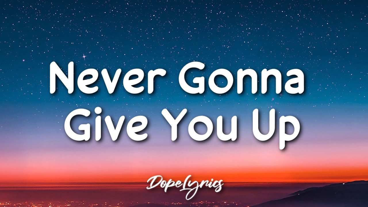 Never Gonna Give You Up - Rick Astley (Lyrics) 🎵 - Youtube