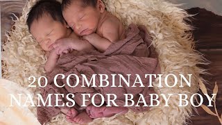 20 COMBINATION NAMES FOR BABY BOY | #babies