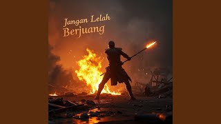 Download Lagu Jangan Lelah Berjuang MP3 Download Lagu Jangan Lelah Berjuang MP3