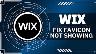 How To Fix Favicon Not Showing On WIX Website (Quick Tutorial)