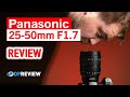 Panasonic Leica 25-50mm F1.7 Review