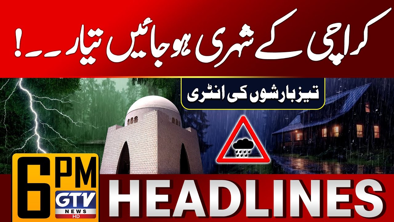 Rain Prediction In Karachi | Weather Update Today | 6 PM News Headlines | GTV News