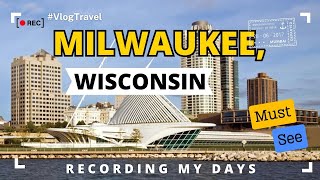Best Travel Guide Milwaukee, Wisconsin | Introduction to Milwaukee