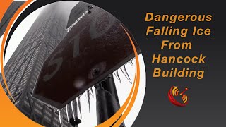 Dangerous Falling Ice at the Hancock Building & Willis Tower