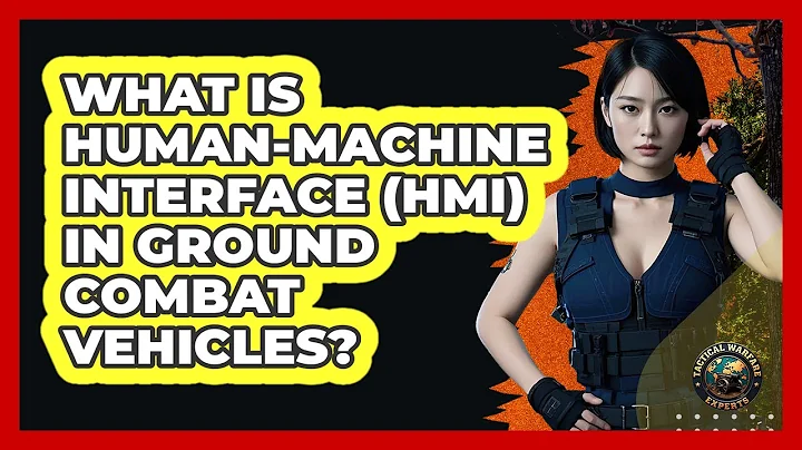 What Is Human-Machine Interface (HMI) In Ground Combat Vehicles? - Tactical Warfare Experts