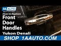 How To Replace Front Door Handles 2007-13 GMC Yukon Denali