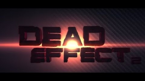 Dead Effect 2 by BadFly, PS4 Gameplay Part 1. (FPS Action)