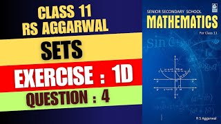 Question : 4 Exercise 1D Sets Class 11 RS Aggarwal Book