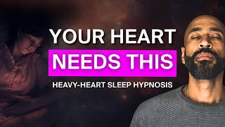 The Heavy Heart Reset | Sleep Hypnosis for Deep Emotional Release and Self-Compassion