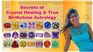 Secrets of Crystal Healing and True Birthstones Astrology