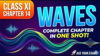 Class 11 Physics Chapter 14 | Waves Full Chapter One Shot 🚀 | CBSE / NEET / JEE