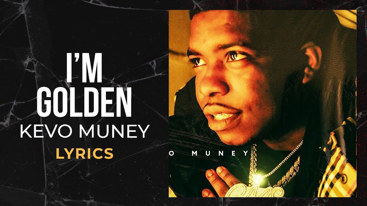 Kevo Muney I'm Golden (LYRICS) (Clean) YouTube