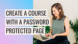 How to create a COURSE on Squarespace  with a Password Protected Page