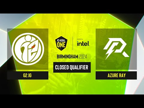 Dota2 - G2.iG vs Azure Ray - Game 4 - ESL One Birmingham 2024 - CQ - China