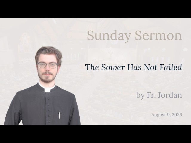 Sunday Sermon: The Sower Has Not Failed