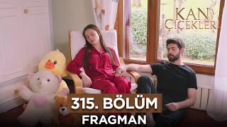 Kan Çiçekleri 315 Bölüm Fragmanı - 13 Mayıs Pazartesi