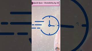 🧠 Quick Quiz: Divisibility by 15 🔢🔥Answer in 5 Seconds? ⏱️Test Your Maths Speed & Accuracy 🚀👇 Viral