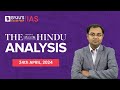 The hindu newspaper analysis  24th april 2024  current affairs today  upsc editorial analysis