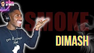 Dimash Reaction 'Smoke' - (Performance Video) He is Smoooooooth 🕺🏾💨
