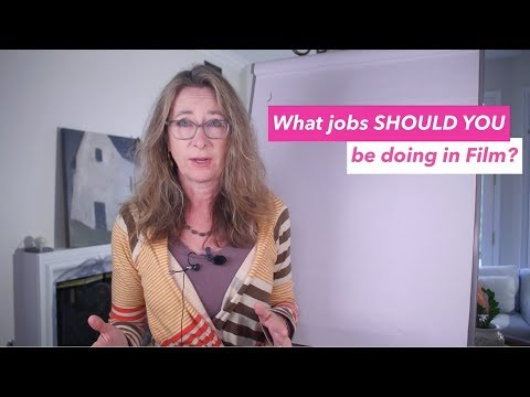 What jobs in film should you be doing?