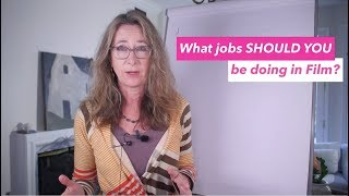 What jobs in film should you be doing?