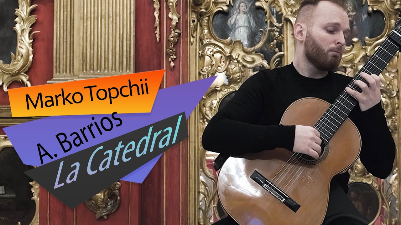 ✅A. Barrios - La Catedral. MARKO TOPCHII (guitar), KYIV, UKRAINE