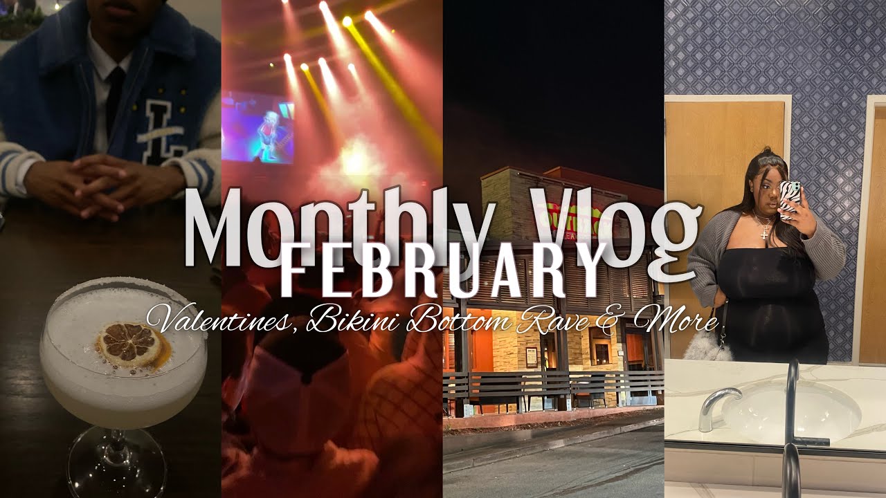 Monthly Vlog February Date Night, Valentines & Bikini Bottom Rave