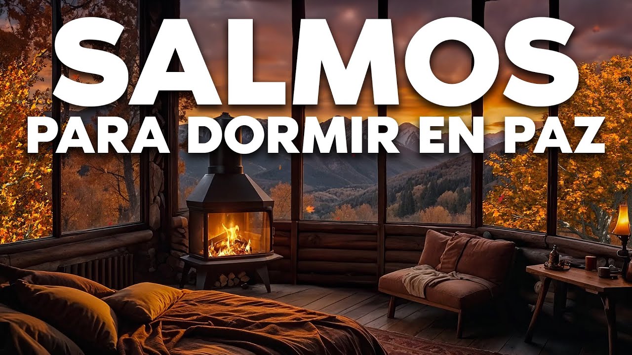Salmos para dormir | Salmos 1, 23, 27, 37, 51, 91, 121, 122, 123, 124, 125, 127, 128, 129, 139, 150