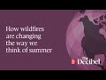 How wildfires are changing the way we think of summer