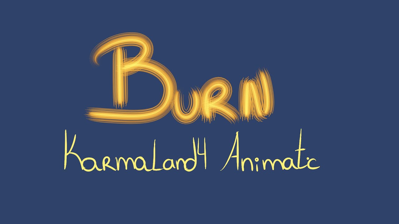 Burn Animatic [KARMALAND4 -Luzuplay] - YouTube