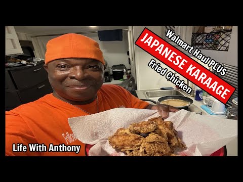Life With Anthony | Japanese Karaage | Fried Chicken | Walmart Haul