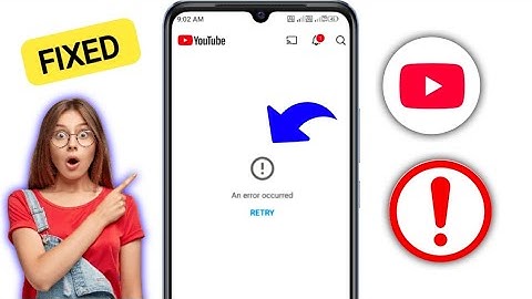 How to Fix YouTube An error occurred RETRY Problem