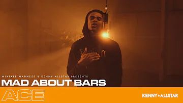 Ace - Mad About Bars w/ Kenny Allstar [S5.E16] | @MixtapeMadness