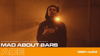 Ace - Mad About Bars w/ Kenny Allstar [S5.E16] | @MixtapeMadness