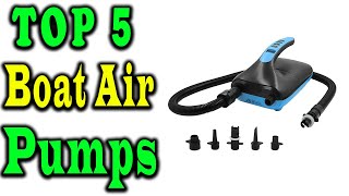 TOP 5 BEST Electric Boat Air Pumps Review 2023