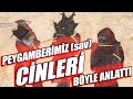 PEYGAMBERİMİZ (sav) CİNLERİ BÖYLE ANLATTI