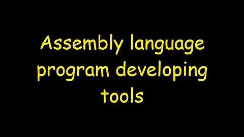 microprocessor assembly language program developing tools