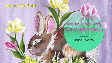 Learn to Paint One Stroke - Relax and Paint With Donna:  Spring Bunny | Donna Dewberry 2023