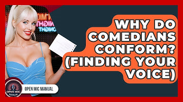 Why Do Comedians Conform? (Finding Your Voice) - Open Mic Manual