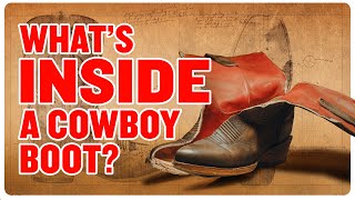 What's Inside A Cowboy Boot?